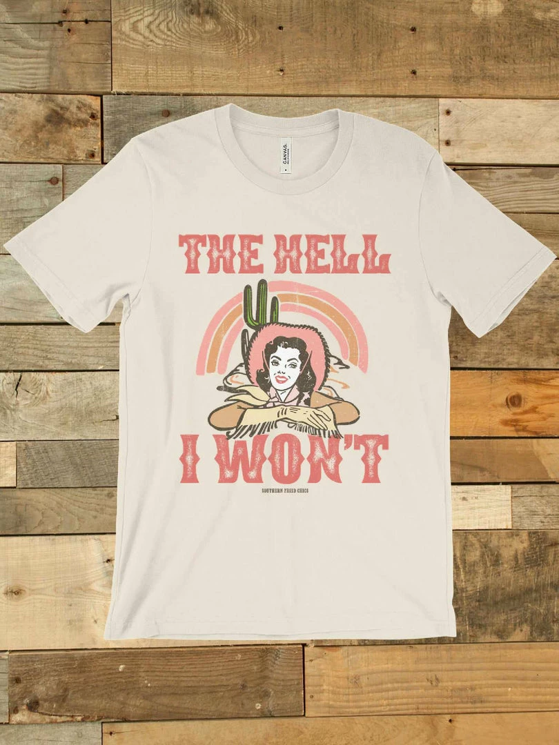 GTN The Hell I Wont T Shirt New Arrivals