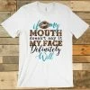 GTN If My Mouth Tee