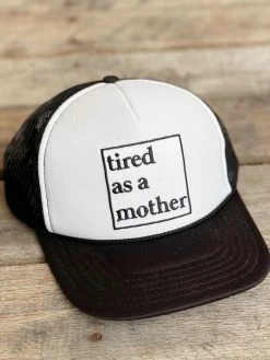 FayCo Accessories Tired As A Mother Trucker Hat