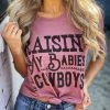 Miss Mud Pie Raisin My Babies To Be Cowboys - Mauve