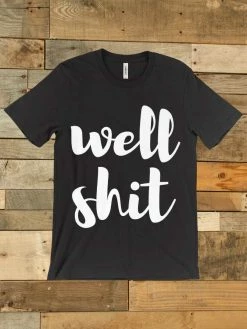 GTN The Well Shit Tee Clothing