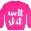 GTN Well Shit Sweatshirt Clothing