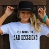 Bling-A-Gogo Ill Bring The Bad Decisions T-shirt