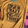 Miss Mud Pie I May Be Crazy T-shirt - Mustard